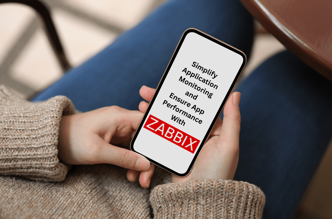 How to Simplify Application Monitoring and Ensure App Performance With Zabbix